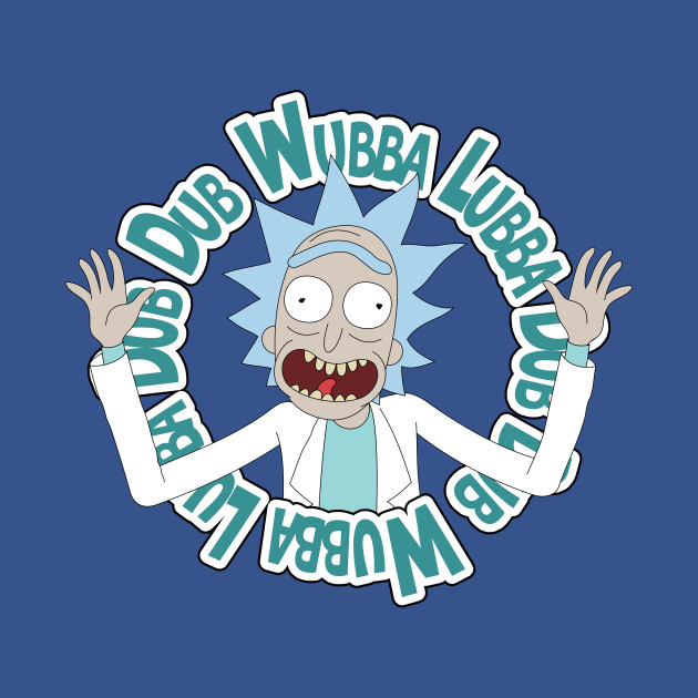 wubba lubba dub dub